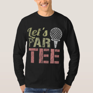 Let's Par Funny Party ParPun Golf Gift T-Shirt