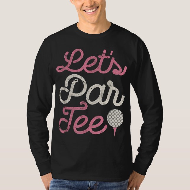 Let's Par Funny Party ParPun Golf Gift T-Shirt (Front)