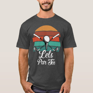 Let's par tee