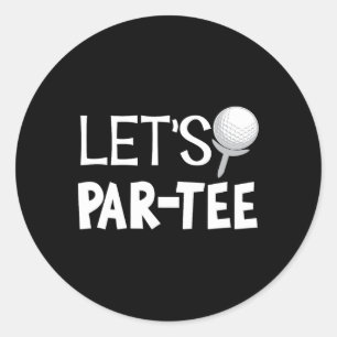 Let's Par Tee Funny Golf Gifts Uni-adults Black Mo Classic Round Sticker
