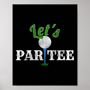 Let's Par Tee Funny Golf Party Golfer  Poster