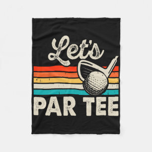 Let's Par Tee Funny Golf Pun Dad Party Golfer Fath Fleece Blanket