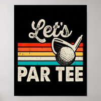 Let's Par Tee Funny Golf Pun Dad Party Golfer Fath