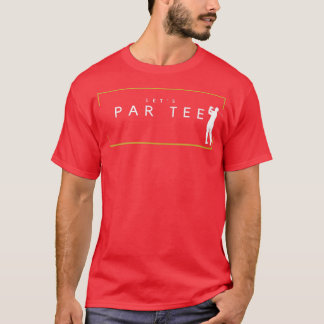 Let's Par Tee Funny Golfing Partee for Golf Lover