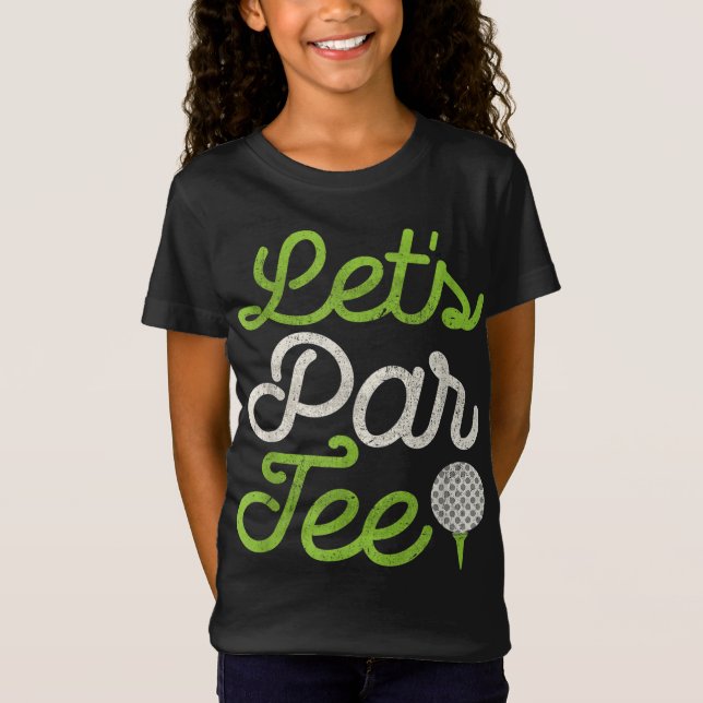 Let's Par Tee Golf Player Golfer Dad Papa Men Funn (Front)