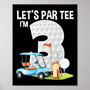 Let's Par Tee I'm 3 3rd Birthday Party Golf Birthd Poster
