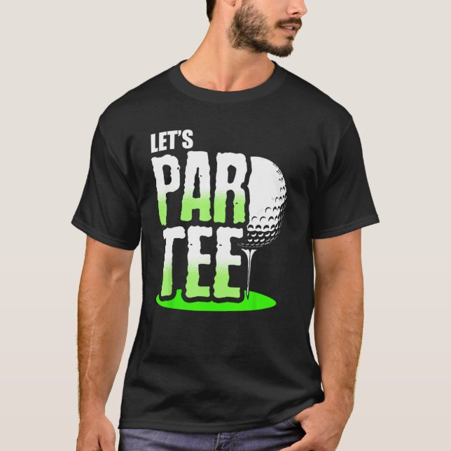Lets Par Tee Party Mini Golf Funny Golf (Front)