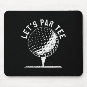 Lets Par Tee Shirt Funny Golf Player Gift  Mouse Mat