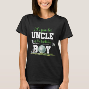 Let's Par-tee Uncle Of The Birthday Boy Funny Golf T-Shirt