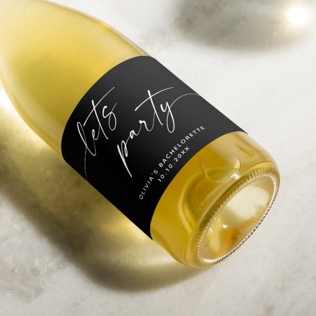 Lets party. Black modern script bachelorette Sparkling Wine Label (Creator Uploaded)