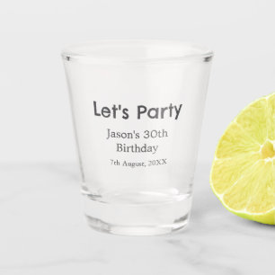 Let's party happy 30th birthday simple gray name shot glass