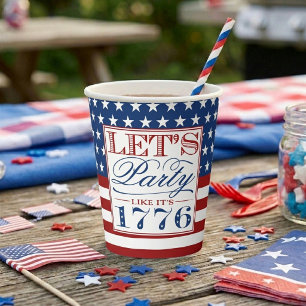 Let's Party Like It's 1776 4th Of July Party Paper Cups