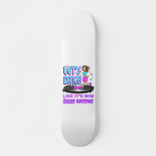 LET'S PARTY LIKE IT'S 2019 funny happy new year 22 Skateboard
