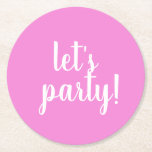 Let's party! - round paper coaster<br><div class="desc">Personalised coaster</div>