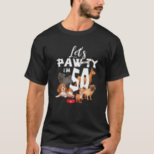 Let's Paw-Ty Dog I'm 50 Years Old 50Th Birthday Do T-Shirt