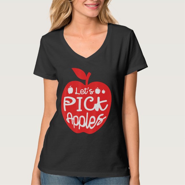 Let's Pick Apples Apple Picker Fruit Lover Apple E T-Shirt (Front)