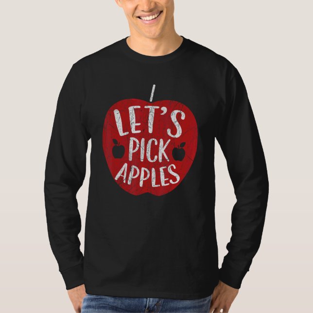 Let's Pick Apples Fruit  Apple Picking T-Shirt (Front)