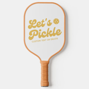 Let's Pickle Cool Retro Personalized Text  Pickleball Paddle