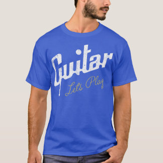 Lets Play Guitar T-Shirt