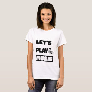 Let's Play Music. T-Shirt