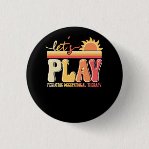 Let's Play Pediatric Occupational Therapy Therapis 3 Cm Round Badge