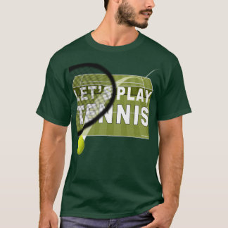 Let's Play Tennis Grass Court T-Shirt