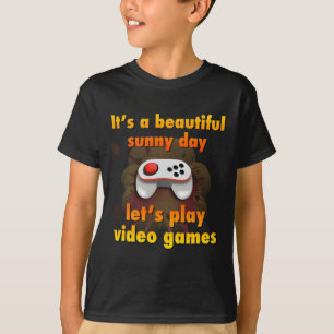 Let's play video games T-Shirt