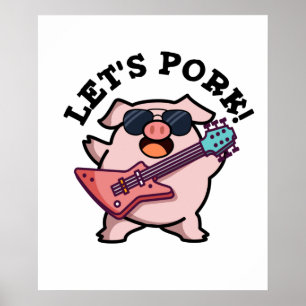 Let's Pork Cute Rock And Roll Pig Pun Poster