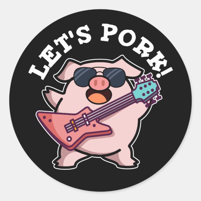 Let's Pork Funny Rock And Roll Pig Pun Dark BG Classic Round Sticker (Front)