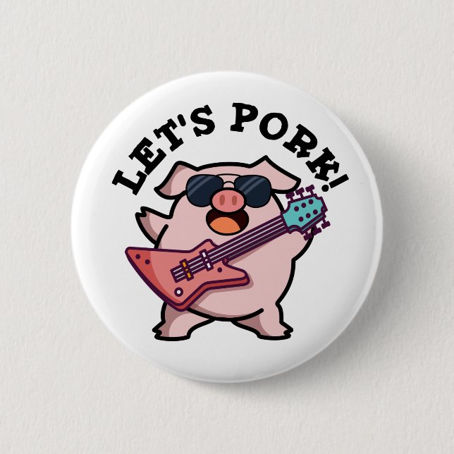 Let's Pork Funny Rock Guitar Pig Pun 6 Cm Round Badge (Front)