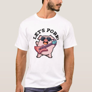 Let's Pork Funny Rock Guitar Pig Pun T-Shirt