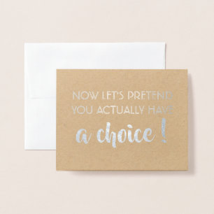 Let's Pretend - Funny Bridesmaid Proposal Foil Card
