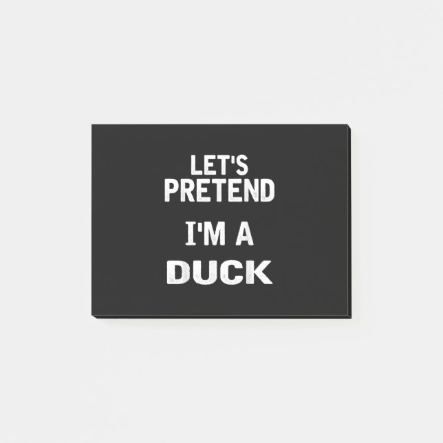 Lets Pretend Im a Duck Funny Halloween Costume Post-it Notes (Front)