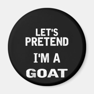 Let's Pretend Im a Goat Funny Halloween Costume Magnet