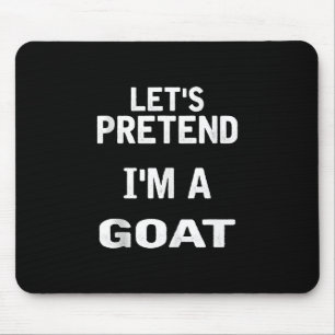 Let's Pretend Im a Goat Funny Halloween Costume Mouse Mat