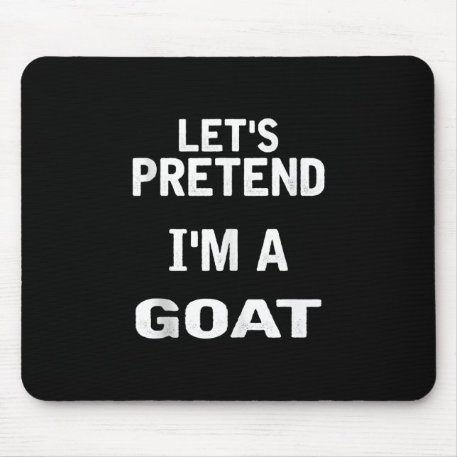 Let's Pretend Im a Goat Funny Halloween Costume Mouse Mat (Front)