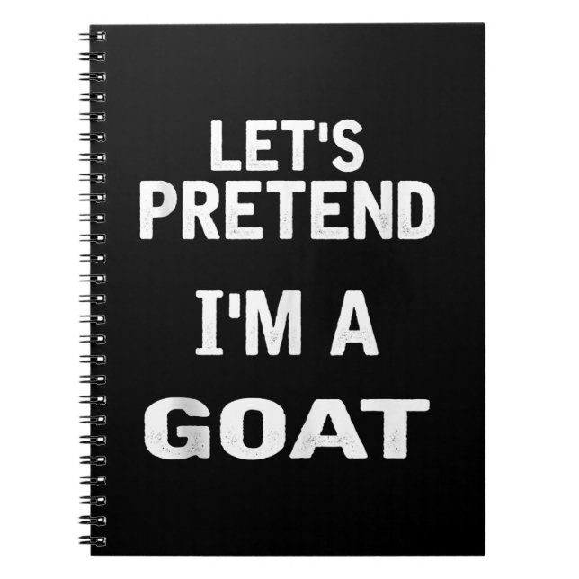Let's Pretend Im a Goat Funny Halloween Costume Notebook (Front)