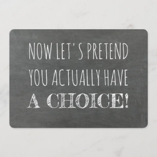 Let's Pretend You Have A Choice Funny Bridesmaid Invitation