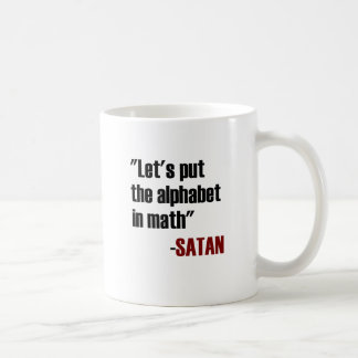 Let's Put The Alphabet In Math Said Satan Coffee Mug