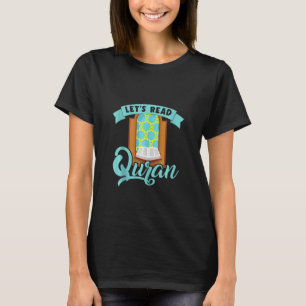 Lets Read Quran Muslim Islam Mosque Prayer Mat Rel T-Shirt