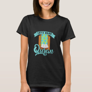 Lets Read Quran Muslim Islam Mosque Prayer Mat Rel T-Shirt