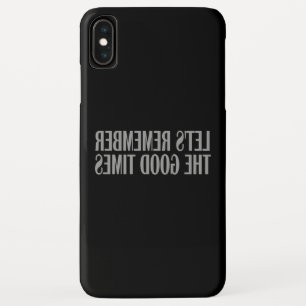 Let's remember the good times iPhone XS max case