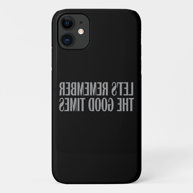 Let's remember the good times Case-Mate iPhone case (Back)