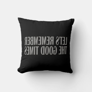 Let's remember the good times cushion