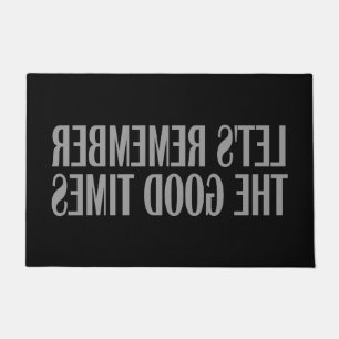 Let's remember the good times doormat