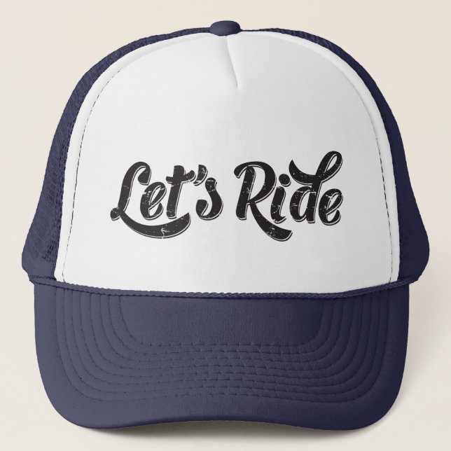 Let's Ride! Trucker Hat (Front)