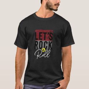 Let's Rock And Roll T-Shirt