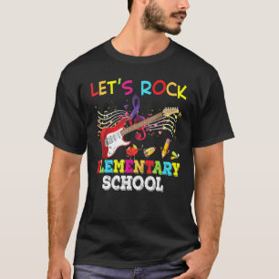 Lets Rock Elementary Teacher Student Back To Schoo T-Shirt