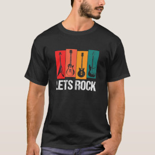 Lets Rock Retro Rock Legend Rock And Roll Music Gu T-Shirt