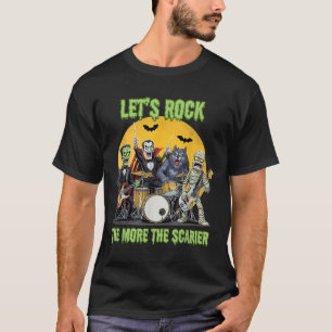 Lets Rock The More The Ier Clic Monsters Halloween T-Shirt